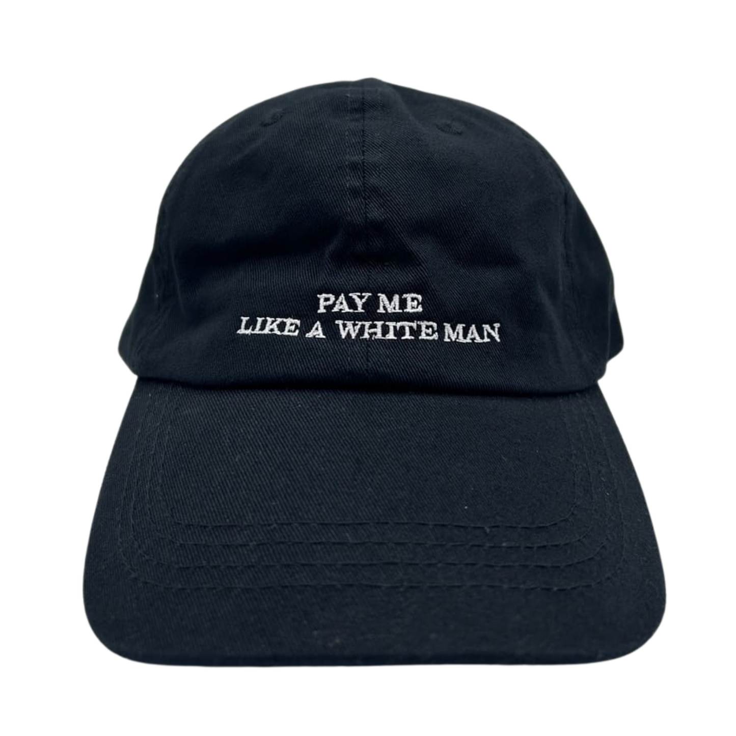 Pay me like a white man Dad Cap - Black & White
