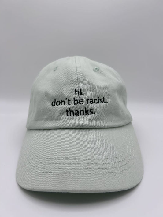 hi. don't be racist. thanks organic dad cap von arrel in mint & green