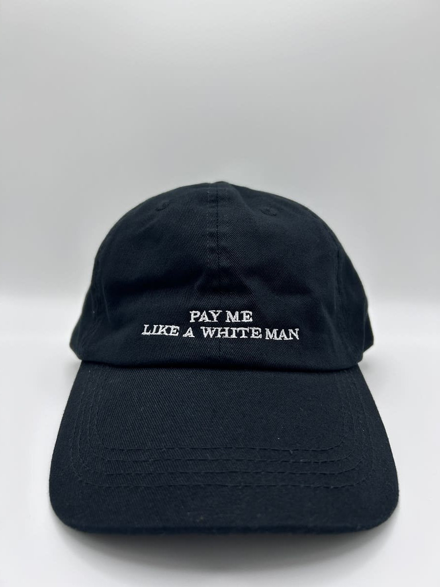 Pay me like a white man dad cap von arrel in schwarz mit weißer Schrift